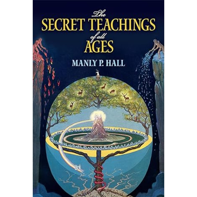 THE SECRET TEACHINGS OF ALL AGES BY MANLY P. HALL