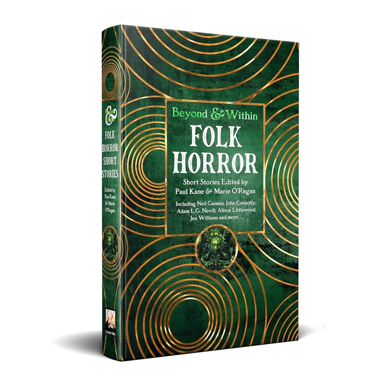BEYOND AND WITHIN: FOLK HORROR SHORT STORIES EDITED BY PAUL KANE AND MARIE O’REGAN