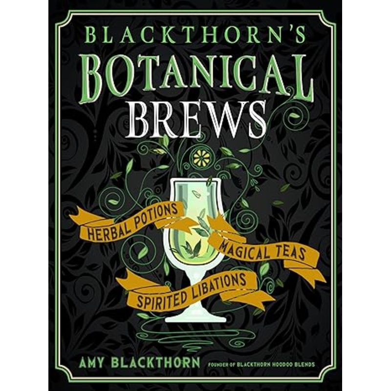 BLACKTHORN’S BOTANICAL BREWS BY AMY BLACKTHORN