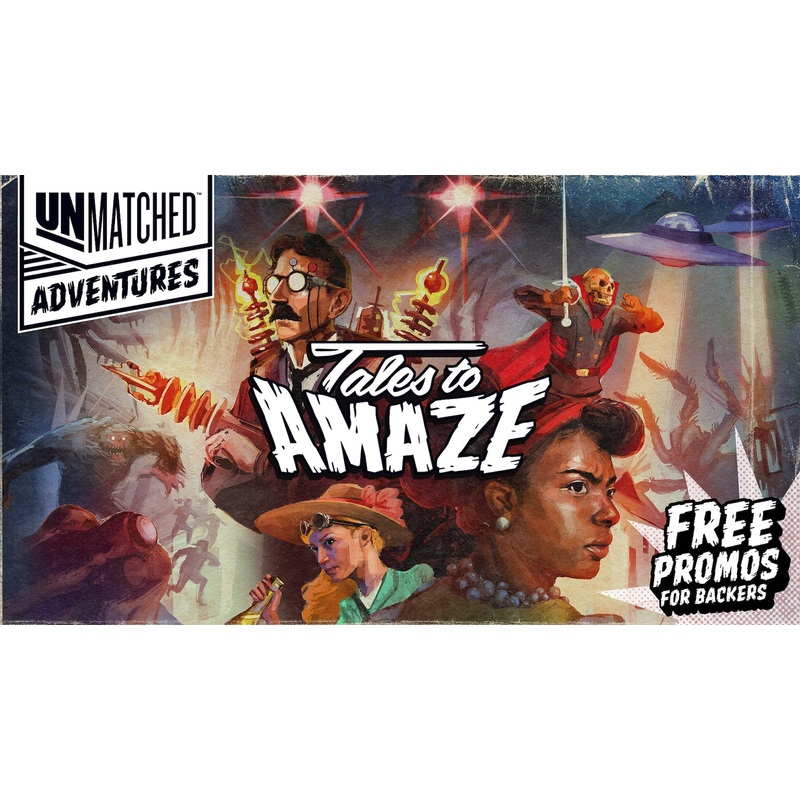Unmatched Adventures Tales to Amaze (Kickstarter)